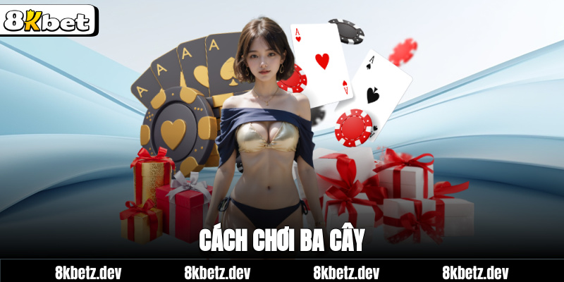 Cách chơi ba cây