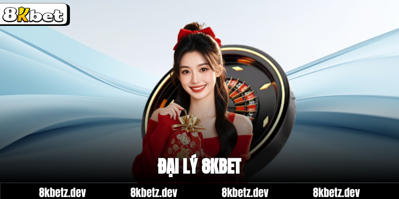 Đại lý 8kbet