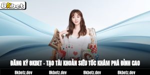 Đăng Ký 8Kbet