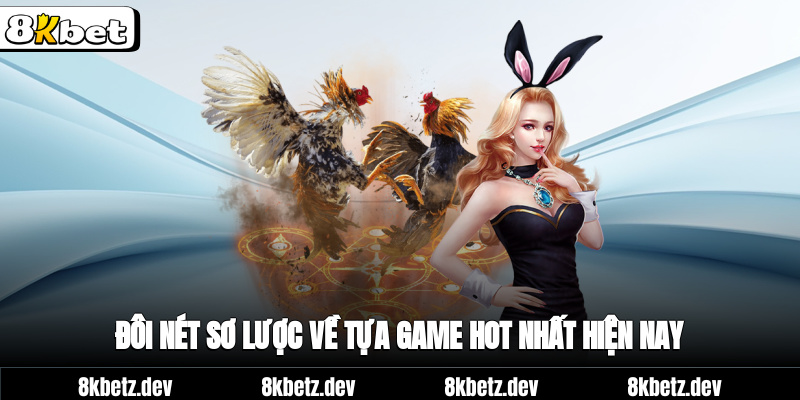 Đôi nét sơ lược về tựa game hot nhất hiện nay