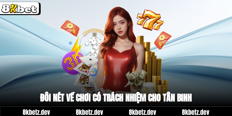Đôi nét về chơi có trách nhiệm cho tân binh