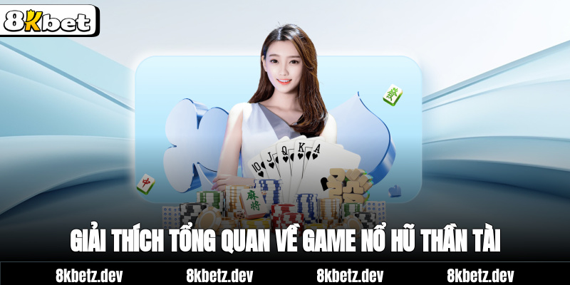 Giải thích tổng quan về game nổ hũ thần tài