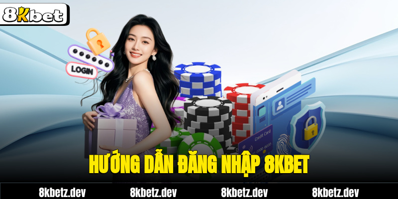 Hướng dẫn đăng nhập 8kbet