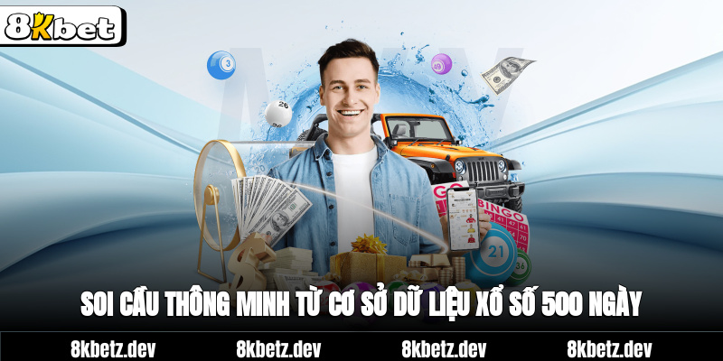 Soi cầu thông minh từ cơ sở dữ liệu xổ số 500 ngày