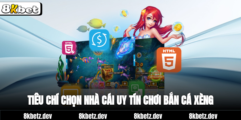 Tiêu chí chọn nhà cái uy tín chơi Bắn cá xèng