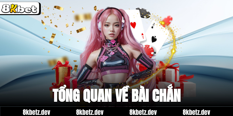 Tổng quan về bài chắn