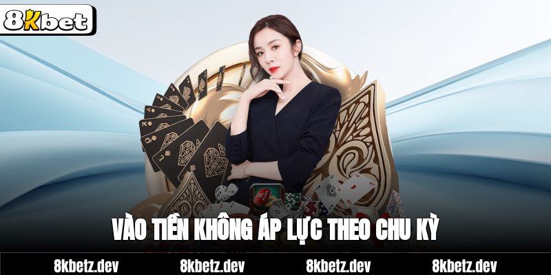 Vào tiền không áp lực theo chu kỳ